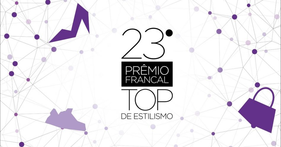 Quem é conectado está convidado a participar do 23º Prêmio Francal Top de Estilismo